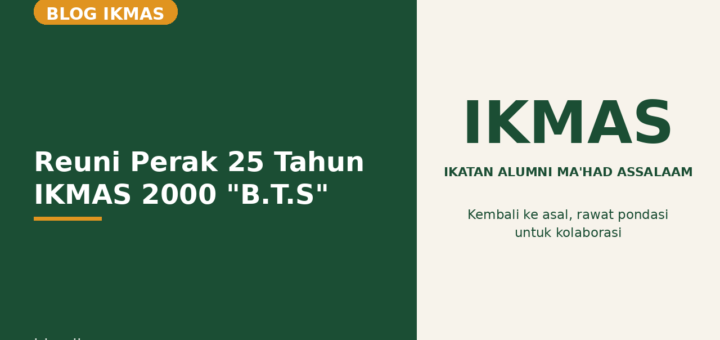 Flyer Reuni Perak 25 Tahun IKMAS 2000 "B.T.S"
