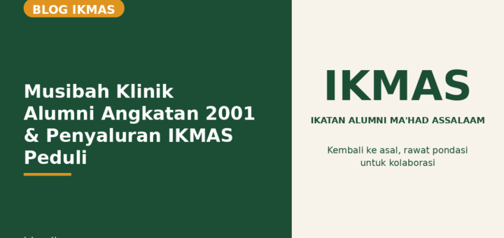Flyer Musibah Klinik Alumni Angkatan 2001 & Penyaluran IKMAS Peduli